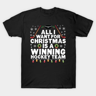 All I Want for Christmas is a Winning Hockey Team T-Shirt